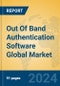 Out of Band Authentication Software Global Market Insights 2024, Analysis and Forecast to 2029, by Manufacturers, Regions, Technology, Application, Product Type - Product Image