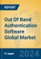 Out Of Band Authentication Software Global Market Insights 2024, Analysis and Forecast to 2029, by Manufacturers, Regions, Technology, Application, Product Type - Product Image