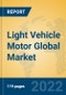 Light Vehicle Motor Global Market Insights 2022, Analysis and Forecast to 2027, by Manufacturers, Regions, Technology, Application, Product Type - Product Thumbnail Image