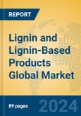 Lignin and Lignin-Based Products Global Market Insights 2024, Analysis and Forecast to 2029, by Manufacturers, Regions, Technology, Product Type- Product Image