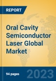 Oral Cavity Semiconductor Laser Global Market Insights 2023, Analysis and Forecast to 2028, by Manufacturers, Regions, Technology, Application, Product Type- Product Image