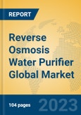 Reverse Osmosis Water Purifier Global Market Insights 2023, Analysis and Forecast to 2028, by Manufacturers, Regions, Technology, Application, Product Type- Product Image
