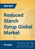 Reduced Starch Syrup Global Market Insights 2023, Analysis and Forecast to 2028, by Manufacturers, Regions, Technology, Application, Product Type- Product Image