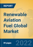 Renewable Aviation Fuel Global Market Insights 2022, Analysis and Forecast to 2027, by Manufacturers, Regions, Technology, Application, Product Type- Product Image