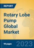 Rotary Lobe Pump Global Market Insights 2023, Analysis and Forecast to 2028, by Manufacturers, Regions, Technology, Application, Product Type- Product Image