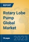 Rotary Lobe Pump Global Market Insights 2023, Analysis and Forecast to 2028, by Manufacturers, Regions, Technology, Application, Product Type - Product Image