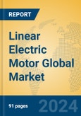 Linear Electric Motor Global Market Insights 2024, Analysis and Forecast to 2029, by Manufacturers, Regions, Technology, Product Type- Product Image