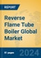 Reverse Flame Tube Boiler Global Market Insights 2024, Analysis and Forecast to 2029, by Manufacturers, Regions, Technology - Product Thumbnail Image