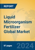 Liquid Microorganism Fertilizer Global Market Insights 2024, Analysis and Forecast to 2029, by Manufacturers, Regions, Technology, Application- Product Image