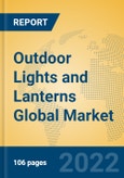 Outdoor Lights and Lanterns Global Market Insights 2022, Analysis and Forecast to 2027, by Manufacturers, Regions, Technology, Product Type- Product Image
