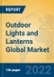 Outdoor Lights and Lanterns Global Market Insights 2022, Analysis and Forecast to 2027, by Manufacturers, Regions, Technology, Product Type - Product Image