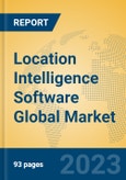 Location Intelligence Software Global Market Insights 2023, Analysis and Forecast to 2028, by Market Participants, Regions, Technology, Application, Product Type- Product Image