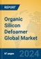 Organic Silicon Defoamer Global Market Insights 2024, Analysis and Forecast to 2029, by Manufacturers, Regions, Technology, Product Type - Product Image