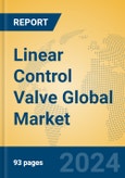 Linear Control Valve Global Market Insights 2024, Analysis and Forecast to 2029, by Manufacturers, Regions, Technology, Application- Product Image