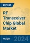 RF Transceiver Chip Global Market Insights 2024, Analysis and Forecast to 2029, by Manufacturers, Regions, Technology, Application - Product Thumbnail Image