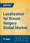 Localization for Breast Surgery Global Market Insights 2022, Analysis and Forecast to 2027, by Manufacturers, Regions, Technology, Application, Product Type - Product Thumbnail Image