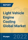 Light Vehicle Engine Cooling Global Market Insights 2022, Analysis and Forecast to 2027, by Manufacturers, Regions, Technology- Product Image