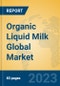 Organic Liquid Milk Global Market Insights 2023, Analysis and Forecast to 2028, by Manufacturers, Regions, Technology, Application, Product Type - Product Thumbnail Image