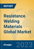 Resistance Welding Materials Global Market Insights 2023, Analysis and Forecast to 2028, by Manufacturers, Regions, Technology, Application, Product Type- Product Image