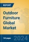 Outdoor Furniture Global Market Insights 2024, Analysis and Forecast to 2029, by Manufacturers, Regions, Technology, Product Type - Product Image