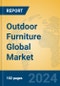 Outdoor Furniture Global Market Insights 2023, Analysis and Forecast to 2028, by Manufacturers, Regions, Technology, Product Type - Product Thumbnail Image