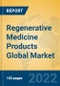Regenerative Medicine Products Global Market Insights 2022, Analysis and Forecast to 2027, by Manufacturers, Regions, Technology, Application, Product Type - Product Image