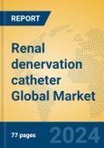 Renal denervation catheter Global Market Insights 2023, Analysis and Forecast to 2028, by Manufacturers, Regions, Technology, Application, Product Type- Product Image