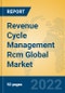 Revenue Cycle Management Rcm Global Market Insights 2022, Analysis and Forecast to 2027, by Market Participants, Regions, Technology, Application, Product Type - Product Image