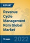 Revenue Cycle Management Rcm Global Market Insights 2022, Analysis and Forecast to 2027, by Market Participants, Regions, Technology, Application, Product Type - Product Thumbnail Image