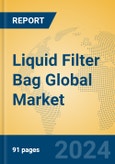 Liquid Filter Bag Global Market Insights 2024, Analysis and Forecast to 2029, by Manufacturers, Regions, Technology, Product Type- Product Image