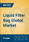 Liquid Filter Bag Global Market Insights 2023, Analysis and Forecast to 2028, by Manufacturers, Regions, Technology, Product Type - Product Thumbnail Image