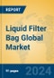 Liquid Filter Bag Global Market Insights 2023, Analysis and Forecast to 2028, by Manufacturers, Regions, Technology, Product Type - Product Thumbnail Image