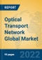 Optical Transport Network Global Market Insights 2022, Analysis and Forecast to 2027, by Manufacturers, Regions, Technology, Application, Product Type - Product Image