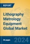 Lithography Metrology Equipment Global Market Insights 2023, Analysis and Forecast to 2028, by Manufacturers, Regions, Technology, Application, Product Type - Product Thumbnail Image