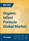 Organic Infant Formula Global Market Insights 2024, Analysis and Forecast to 2029, by Manufacturers, Regions, Technology, and Product Type - Product Image
