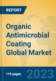 Organic Antimicrobial Coating Global Market Insights 2023, Analysis and Forecast to 2028, by Manufacturers, Regions, Technology, Application, Product Type- Product Image