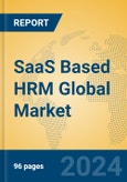SaaS Based HRM Global Market Insights 2024, Analysis and Forecast to 2029, by Market Participants, Regions, Technology- Product Image