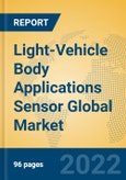 Light-Vehicle Body Applications Sensor Global Market Insights 2022, Analysis and Forecast to 2027, by Manufacturers, Regions, Technology, Application, Product Type- Product Image