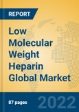 Low Molecular Weight Heparin Global Market Insights 2022, Analysis and Forecast to 2027, by Manufacturers, Regions, Technology, Application, Product Type- Product Image