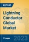 Lightning Conductor Global Market Insights 2023, Analysis and Forecast to 2028, by Manufacturers, Regions, Technology, Application, Product Type - Product Thumbnail Image