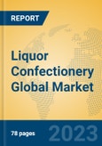 Liquor Confectionery Global Market Insights 2023, Analysis and Forecast to 2028, by Manufacturers, Regions, Technology, Application, Product Type- Product Image