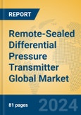 Remote-Sealed Differential Pressure Transmitter Global Market Insights 2024, Analysis and Forecast to 2029, by Manufacturers, Regions, Technology, Application, Product Type- Product Image