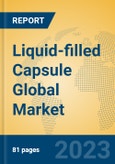 Liquid-filled Capsule Global Market Insights 2023, Analysis and Forecast to 2028, by Manufacturers, Regions, Technology, Application, Product Type- Product Image