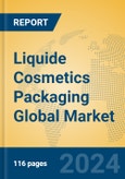 Liquide Cosmetics Packaging Global Market Insights 2024, Analysis and Forecast to 2029, by Manufacturers, Regions, Technology, Application, Product Type- Product Image