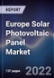 Europe Solar Photovoltaic Panel Market Outlook And Forecast To 2027 - Driven By Favorable Policies To Achieve Carbon Neutrality By 2050 And Integrated Market Structure Enabling Fast Projects - Product Image