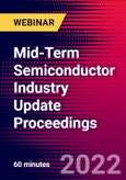 Mid-Term Semiconductor Industry Update Proceedings - Webinar (Recorded)- Product Image