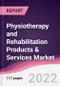Physiotherapy and Rehabilitation Products & Services Market - Product Image