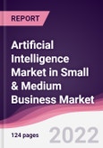Artificial Intelligence Market in Small & Medium Business Market- Product Image