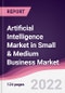 Artificial Intelligence Market in Small & Medium Business Market - Product Image