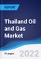 Thailand Oil and Gas Market Summary, Competitive Analysis and Forecast, 2017-2026 - Product Image